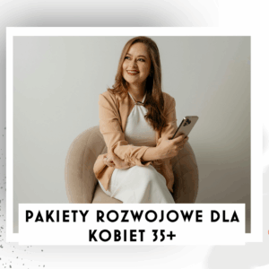 Pakiety rozwojowe dla kobiet: Jestem asertywna i pewna siebie, Jestem liderką, Pokonaj lęk i zmień pracę