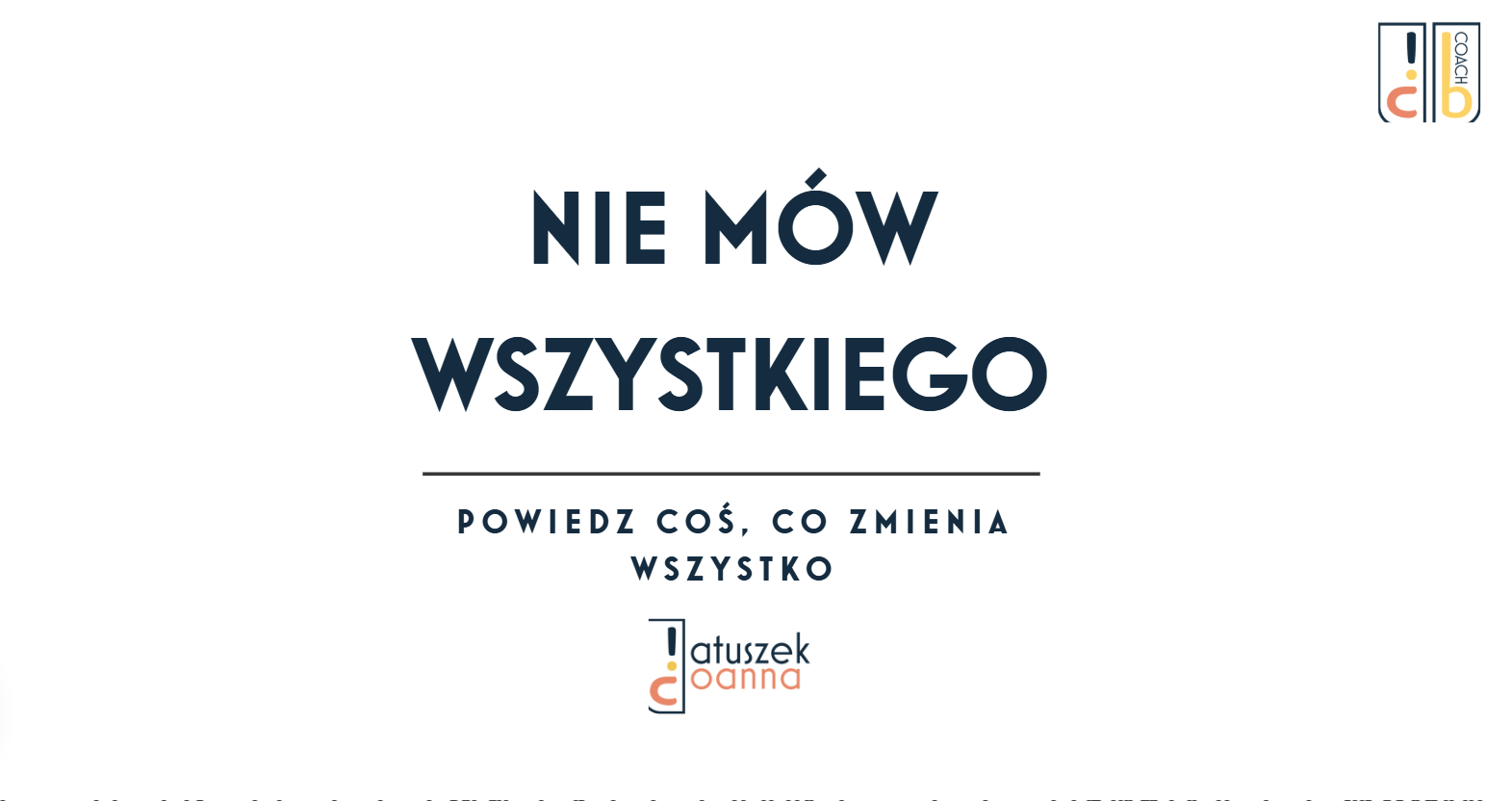 Nie mów wszystkiego. Powiedz coś, co zmienia wszystko.